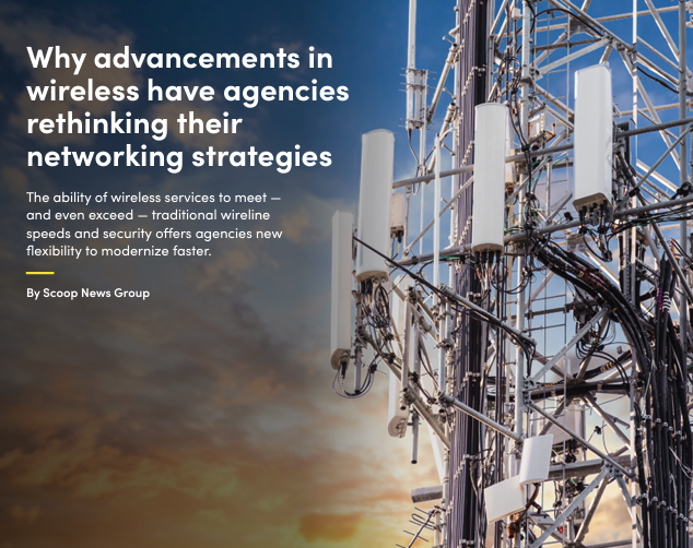 Why advancements in wireless have agencies rethinking their networking strategies